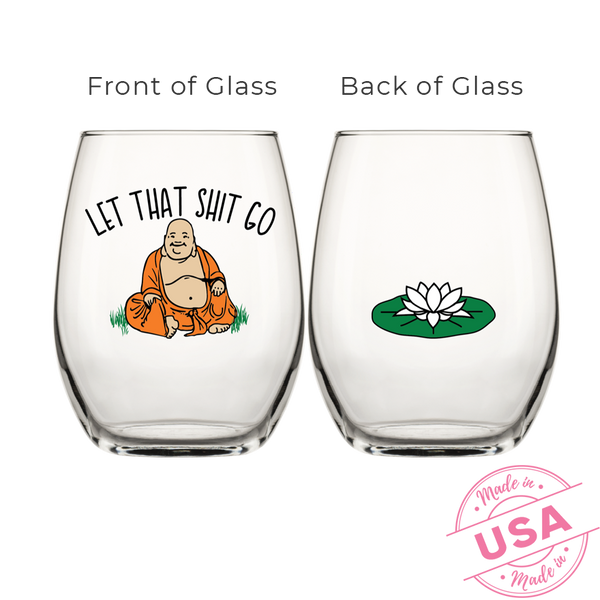 Let That Shit Go Buddha Stemless Wine Glass